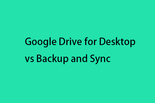 [Differences] – Google Drive for Desktop vs Backup and Sync