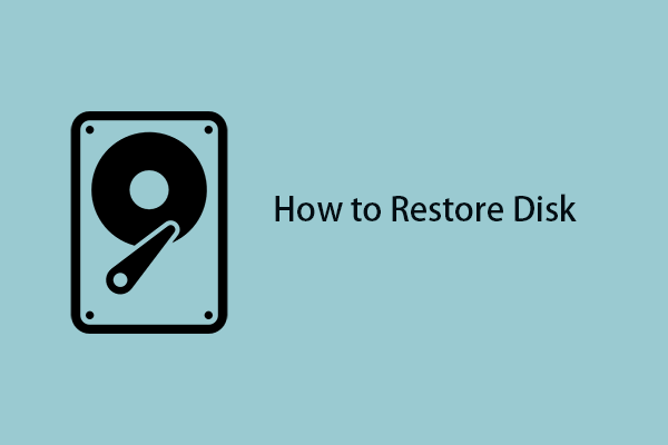 How to Restore Disk with MiniTool ShadowMaker