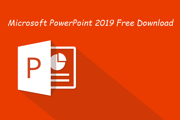 Microsoft PowerPoint 2019 Free Download For Win/Mac/Mobile - MiniTool