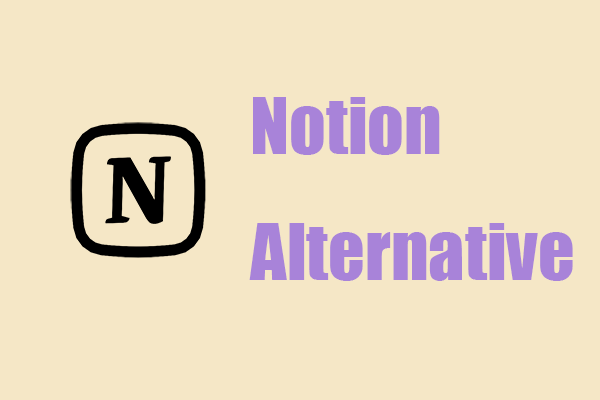 Great Notion Alternatives for You (Paid & Free Options)