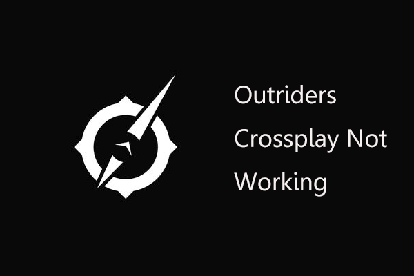 Is Outriders Crossplay Not Working? Why and How to Fix It?