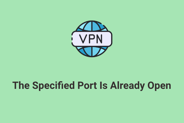 How to Fix VPN Error 602 The Specified Port Is Already Open?