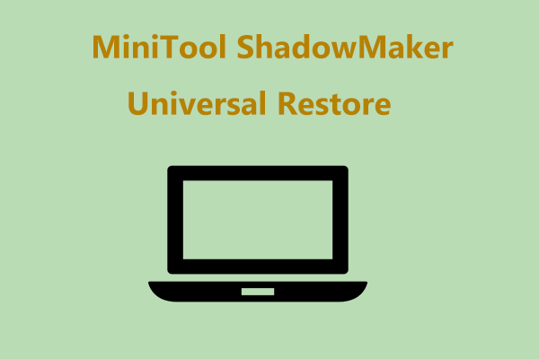 MiniTool ShadowMaker Universal Restore: Restore to Different PC