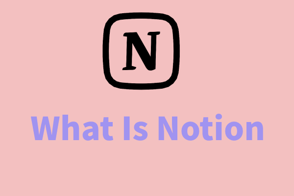 A Beginner’s Guide | What Is Notion and How to Use Notion?
