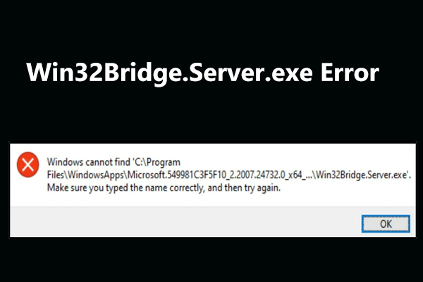 What Is Win32Bridge.Server.exe Error? How to Fix It? (7 Ways)