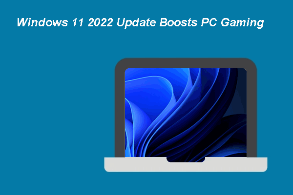 Windows 11 2022 Update Boosts PC Gaming with New Features