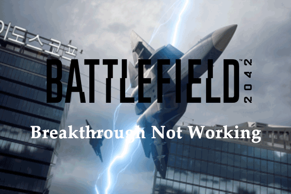 How to Fix Battlefield 2042 Breakthrough Not Working Win 10/11?