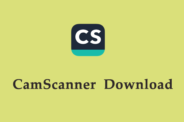What Is CamScanner? How to Download It on Windows/Mac/Android/iOS