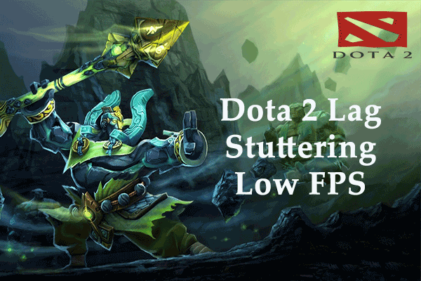 [Quick Fixes] Dota 2 Lag, Stuttering and Low FPS on Windows 10/11