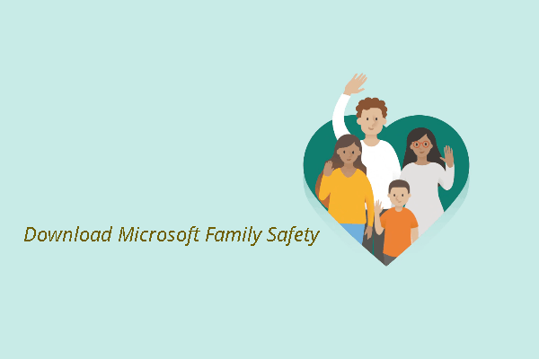 How to Download Microsoft Family Safety for Windows PC/Mobile?