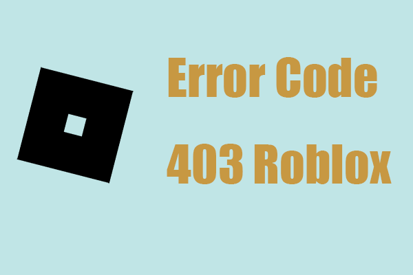[Full Guide] Fix Error Code 403 Roblox – Access Is Denied