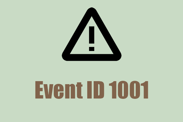 A Full Guide to Fixing Windows Error Reporting Event ID 1001