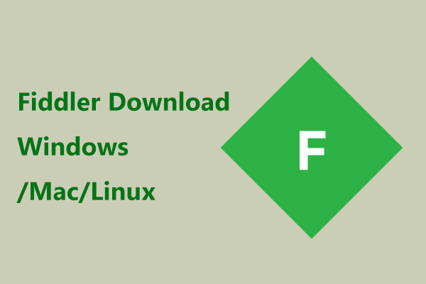 How to Download Fiddler for Windows/Mac/Linux to Debug Web