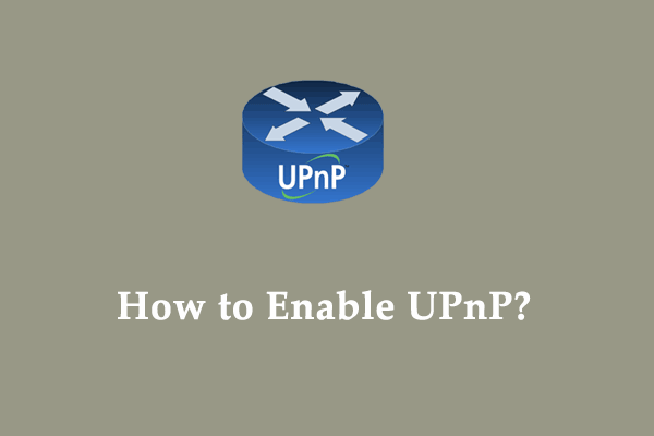 How to Enable Universal Plug and Play? Here’s A Detailed Guide!