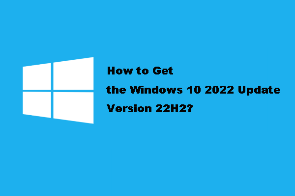 How to Get the Windows 10 2022 Update | Version 22H2?