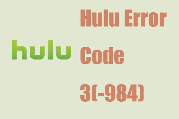 [Resolved] Full Guide – How to Fix Hulu Error Code 3(-984)
