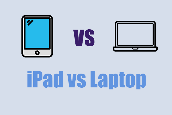 [Comparison] iPad vs Laptop: Which One Is Your Better Choice?