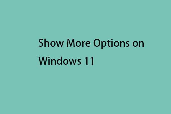 How to Enable/Disable Show More Options on Windows 11?