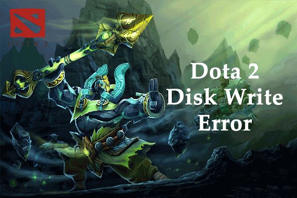 How to Fix Dota 2 Disk Write Error Windows 10/11?