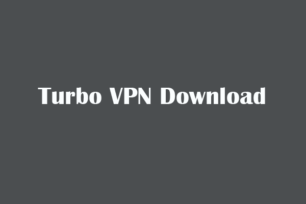 Download Free Turbo VPN for Windows 10/11 PC, Mac, Android, iOS