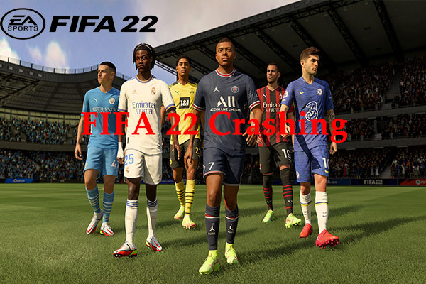 How to Fix FIFA 22 Crashing on Windows 10/11?