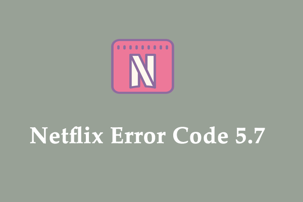 How to Fix Netflix Error 5.7 on PC & Android Phone?
