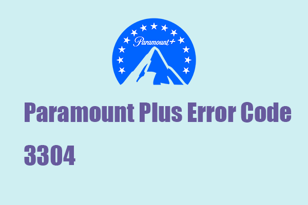 Paramount Plus Error Code 3304 – What Is It and How to Fix It?