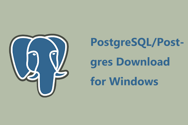 A Guide on PostgreSQL/Postgres Download for Windows and Install