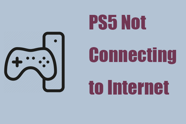 [Reasons & Solutions] PS5 Not Connecting to the Internet
