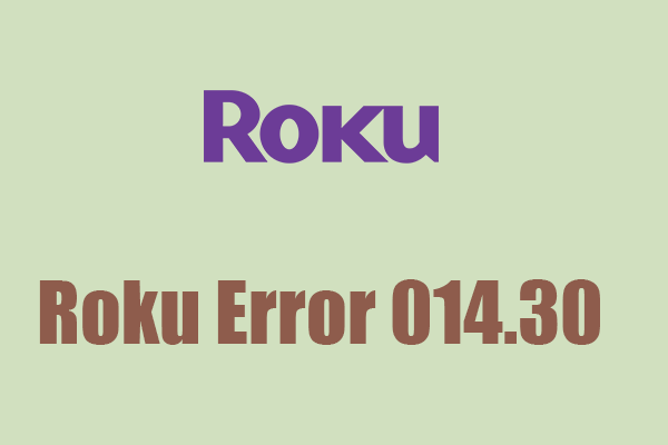 Easy Guide – Roku Error 014.30 – What Is It & How to Fix It?