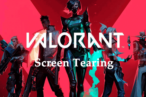 [Solutions] How to Fix Valorant Screen Tearing on Windows 10/11?
