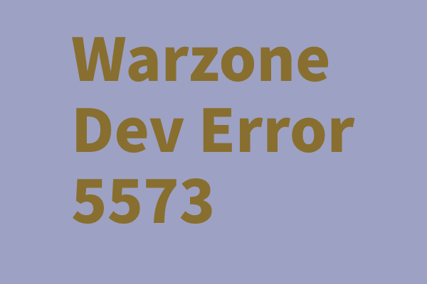 [Resolved] A Guide to Fixing the Warzone Dev Error 5573