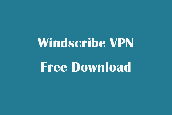 Download Free Windscribe VPN for PC, Mac, Android, iOS, Chrome