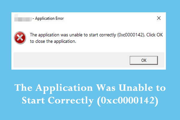 How to Get Rid of Application Error 0xc0000142 in Windows 10/11?