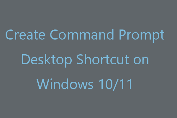 Create Command Prompt Desktop Shortcut on Windows 10/11
