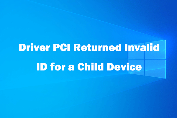 [Fix] Driver PCI Returned Invalid ID for a Child Device