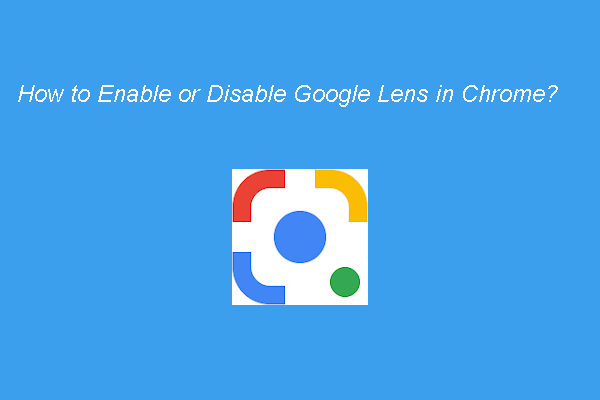 How to Enable and Disable Google Lens in Google Chrome?