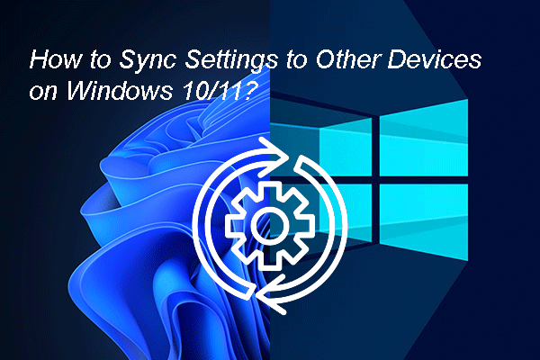 How to Sync Settings Across Multiple PCs (Windows 10/11)?