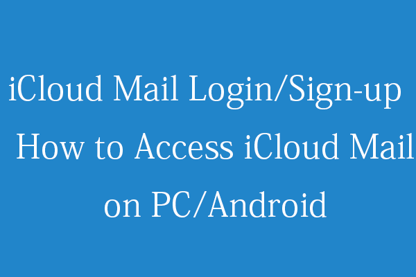 iCloud Mail Login/Sign-up | How to Access iCloud Mail PC/Android