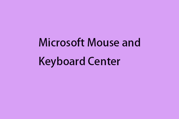 Microsoft Mouse and Keyboard Center – Download/Install/Use