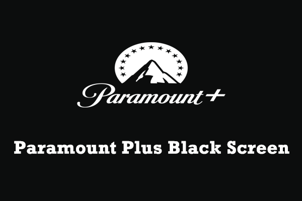 How to Fix Paramount Plus Black Screen on Your Device?