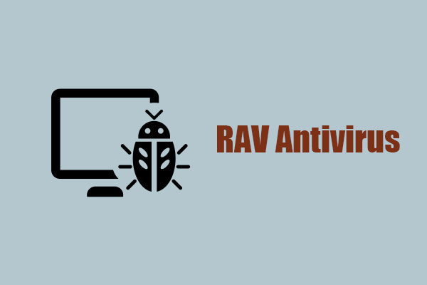 RAV Antivirus Appears on Your PC Automatically? Resolved Here!