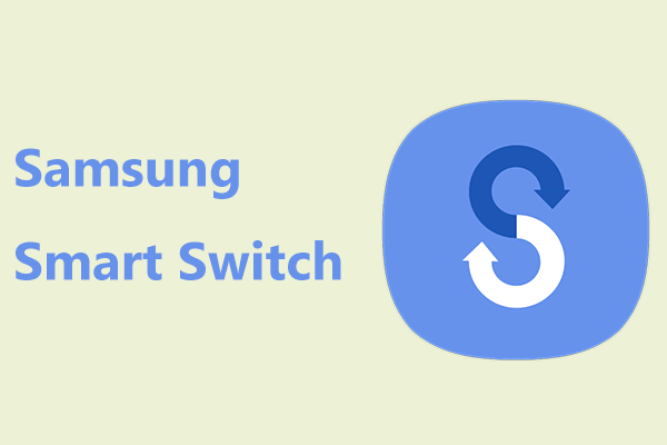 What’s Samsung Smart Switch & How to Use It to Transfer Data