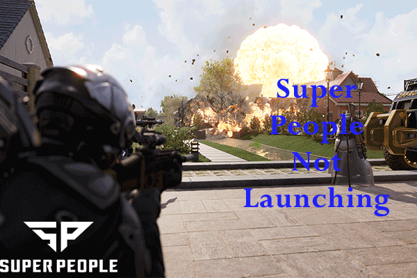How to Fix Super People Not Launching on Windows 10/11?