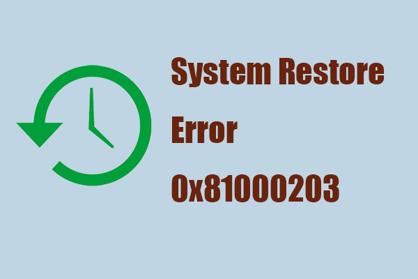 Fix the System Restore Error Code 0x81000203 in Windows 10/11