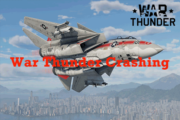 [Quick Fixes!] How to Fix War Thunder Crashing on Windows 10/11?