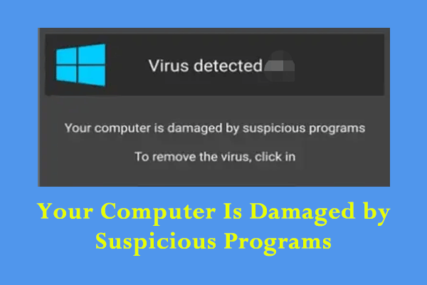 How to Remove “Your Computer Is Damaged by Suspicious Programs”?