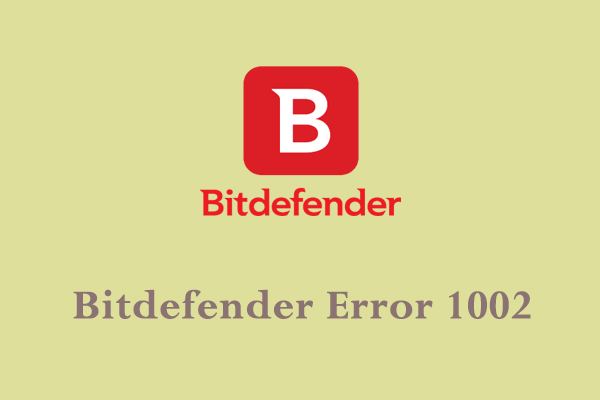How to Fix Bitdefender Update Failed Error 1002 on Windows 10/11?
