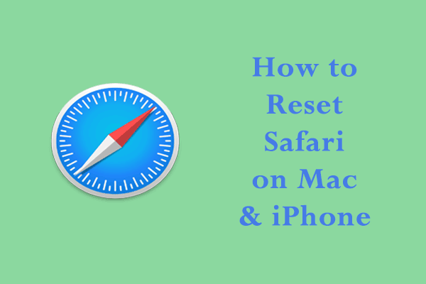 [Step-by-Step Guide] How to Reset Your Safari on Mac & iPhone?