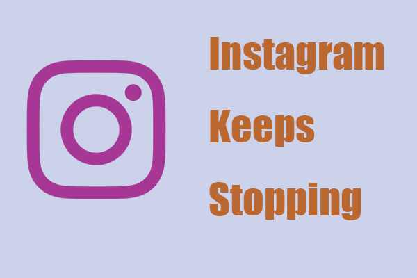Fix “Instagram Keeps Stopping or Crashing” – Multiple Ways Here!